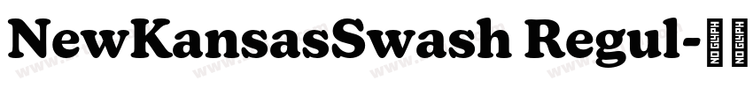 NewKansasSwash Regul字体转换 NewKansasSwash Regul字体转换